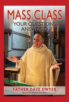 Mass Class: Your Questions Answered, Hardcover/Dave Dwyer