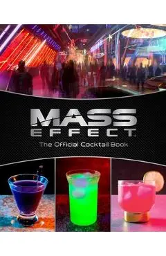 Mass Effect: The Official Cocktail Book - Cassandra Reeder
