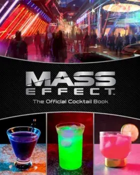 Mass Effect: The Official Cocktail Book, Hardback/Jim Festante