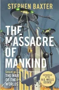 Massacre of Mankind, Paperback/Stephen Baxter