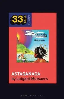 Massada's Astaganaga, Paperback/Dr. Lutgard Mutsaers