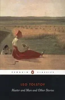 Master and Man and Other Stories/Leo Tolstoy