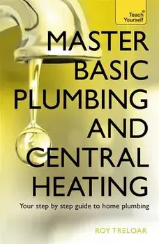 Master Basic Plumbing and Central Heating, Paperback/Roy Treloar