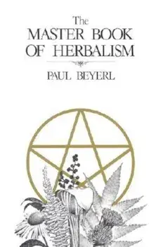 Master Book of Herbalism, Paperback/Paul Beyerl