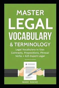 Master Legal Vocabulary & Terminology- Legal Vocabulary in Use: Contracts, Prepositions, Phrasal Verbs + 425 Expert Legal Documents & Templates in Eng, Paperback/IDM Law