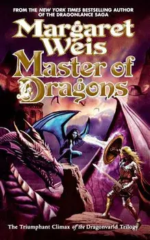 Master of Dragons: The Triumphant Climax of the Dragonvarld Trilogy, Paperback/Margaret Weis