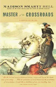 Master of the Crossroads, Paperback/Madison Smartt Bell