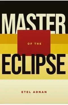 Master of the Eclipse - Etel Adnan
