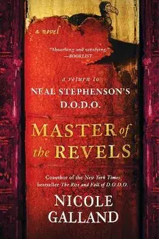Master of the Revels: A Return to Neal Stephenson's D.O.D.O., Paperback/Nicole Galland