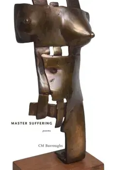 Master Suffering: Poems, Paperback/CM Burroughs