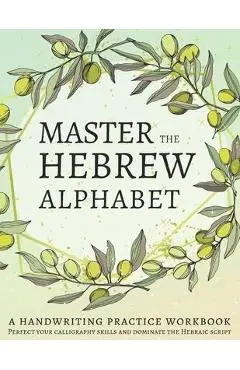 Master the Hebrew Alphabet: Perfect your calligraphy skills and dominate the Hebraic script - Lang Workbooks