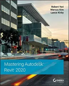 Mastering Autodesk Revit 2020, Paperback/Robert Yori
