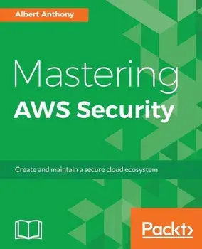 Mastering Aws Security, Paperback/Albert Anthony