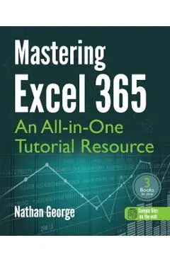 Mastering Excel 365: An All-in-One Tutorial Resource - Nathan George