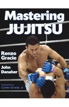 Mastering Jujitsu - Renzo Gracie
