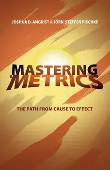 Mastering 'metrics: The Path from Cause to Effect, Paperback/Joshua D. Angrist