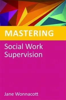 Mastering Social Work Supervision, Paperback/Jane Wonnacott