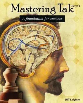 Mastering Tak: Level I: A foundation for success, Paperback/Bill Leighton