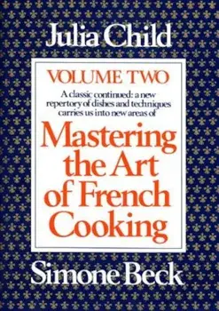 Mastering the Art of French Cooking, Volume 2, Paperback/Julia Child