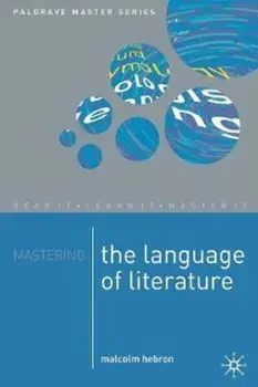 Mastering the Language of Literature, Paperback/Malcolm Hebron