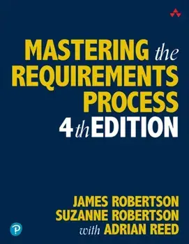 Mastering the Requirements Process. 4 ed, Paperback/Adrian Reed