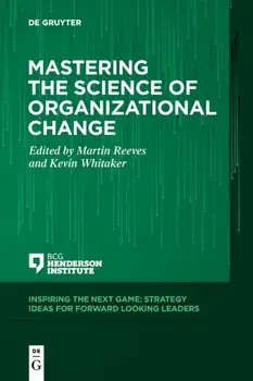 Mastering the Science of Organizational Change, Paperback/Martin Reeves