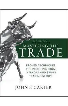 Mastering the Trade, Third Edition: Proven Techniques for Pr