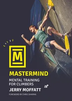 Mastermind. Mental training for climbers, 2 ed, Paperback/Jerry Moffatt