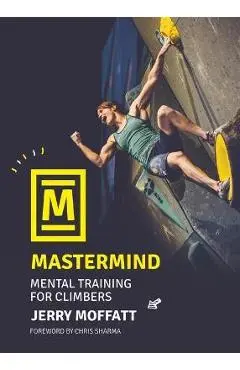 MasterMind: Mental Training for Climbers - Jerry Moffatt