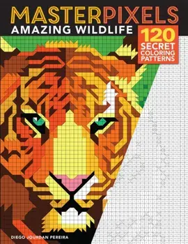Masterpixels: Amazing Wildlife: 120 Secret Coloring Patterns, Paperback/Diego Jourdan Pereira