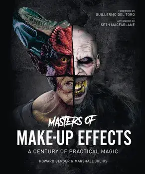 Masters of Make-Up Effects. A Century of Practical Magic, Hardback/Marshall Julius