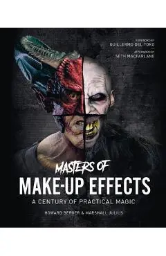 Masters of Make-Up Effects: A Century of Practical Magic - Howard Berger