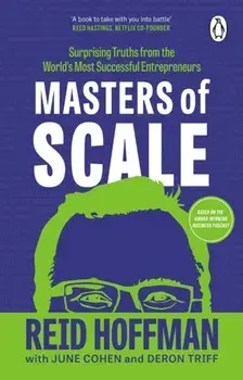 Masters of Scale. Surprising truths from the world's most successful entrepreneurs, Paperback/Deron Triff