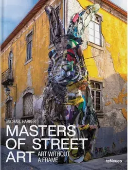 Masters of Street Art. Art Without A Frame, Hardback/Dr. Suzanne Baumler