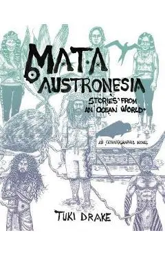 Mata Austronesia: Stories from an Ocean World - Tuki Drake