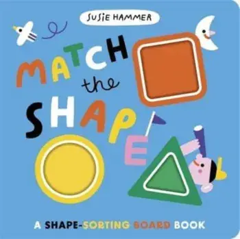 Match the Shape. A Shape-Sorting Board Book, Board book/Ruth Symons