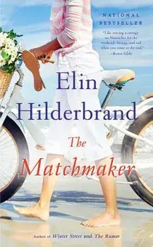 Matchmaker, Hardcover/Elin Hilderbrand