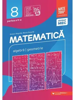 Matematica. Algebra, geometrie. Clasa a VIII-a. Partea a II-a/Anton Negrila, Maria Negrila