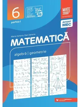 Matematica. Algebra. Geometrie. Partea I. Clasa 6/Maria Zaharia, Dan Zaharia