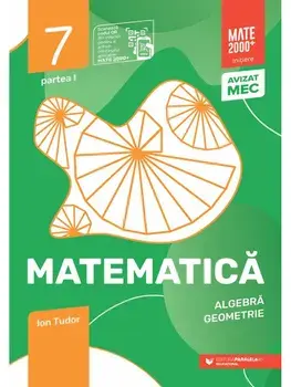 Matematica. Algebra. Geometrie. Partea I. Clasa 7/Ion Tudor