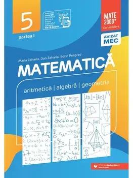 Matematica. Aritmetica. Algebra. Geometrie. Partea I. Clasa 5/Maria Zaharia, Dan Zaharia, Sorin Peligrad