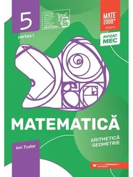 Matematica. Aritmetica. Geometrie. Partea I. Clasa 5/Ion Tudor