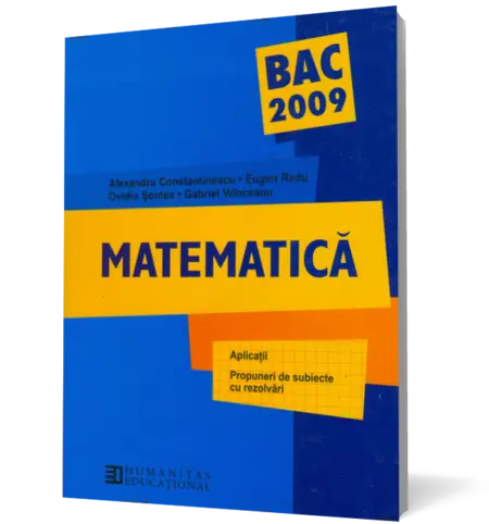 Matematică. Bacalaureat 2009: aplicaţii, propuneri de subiecte