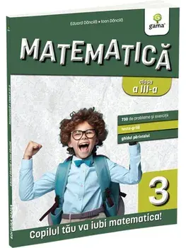 Matematica. Clasa a III-a. Editia a III-a/Eduard Dancila, Ioan Dancila