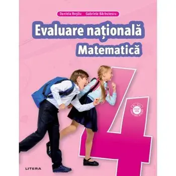 Matematica. Evaluarea nationala. Clasa 4/Daniela Besliu, Gabriela Barbulescu