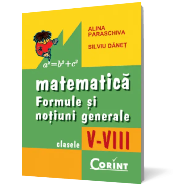 Matematică. Formule și noțiuni generale (clasele V-VIII)