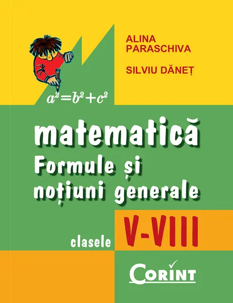 Matematică. Formule și noțiuni generale clasele V-VIII