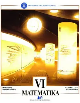 Matematica. Manual in limba maghiara pentru clasa a VI-a/Dan Zaharia, Dorin Lint, Maria Zaharia, Maranda Lint