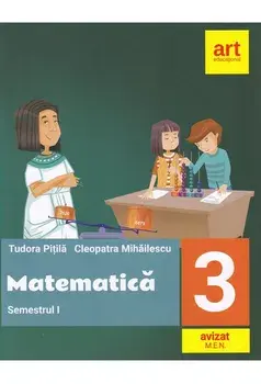 Matematica. Semestrul I. Clasa 3/Tudora Pitila, Cleopatra Mihailescu
