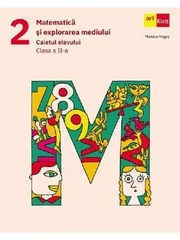 Matematica si explorarea mediului. Caietul elevului. Clasa a II-a/Sofia Dobra